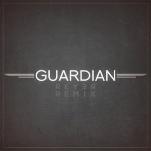 Guardian (Reyer remix) (Single)