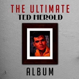 The Ultimate Ted Herold Album