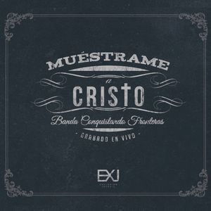 Muéstrame a Cristo (Live)