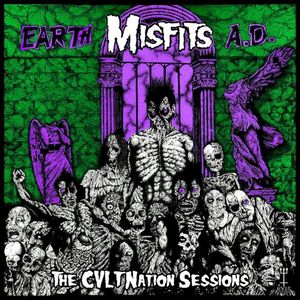 Misfits - Earth A.D.: The CVLT Nation Sessions