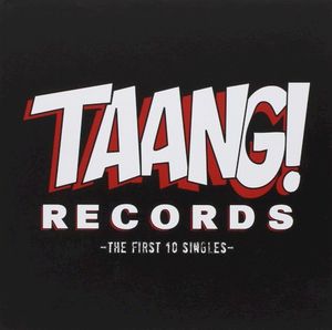 Taang Records: The First 10 Singles