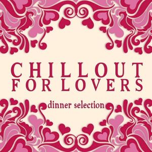 Chillout for Lovers: Dinner Selection