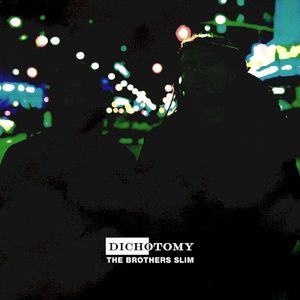 The Brothers Slim - Dichotomy