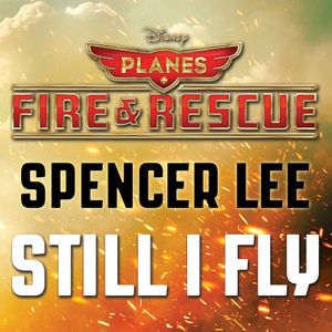 Still I Fly (From “Planes: Fire & Rescue”) (Single)