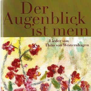 Der Augenblick ist mein: Lieder von Thilo von Westernhagen