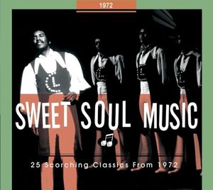 Sweet Soul Music: 25 Scorching Classics From 1972