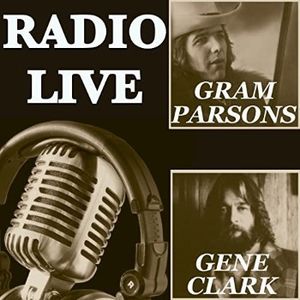 Radio Live: Gene Clark & Gram Parsons