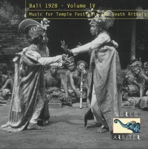 Bali 1928 - Volume IV: Music for Temple Festivals and Death Rituals