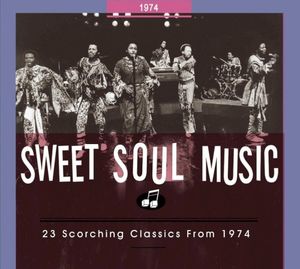 Sweet Soul Music: 23 Scorching Classics From 1974