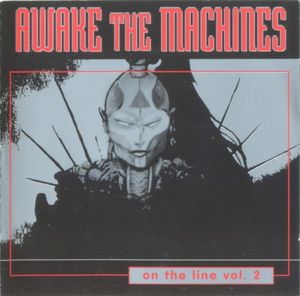 Awake the Machines: On the Line, Volume 2