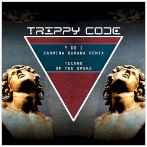 Y do I - Carmina Burana Remix (Techno of the Opera) (Single)