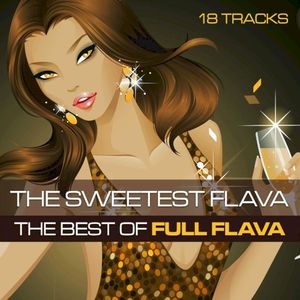 The Sweetest Flava: The Best of Full Flava