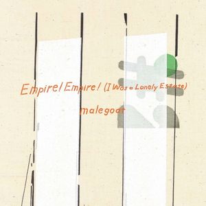 Empire! Empire! (I Was a Lonely Estate) / Malegoat (EP)