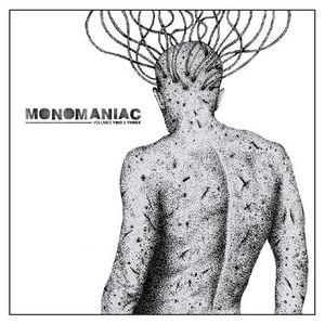 Monomaniac, Volumes Two & Three