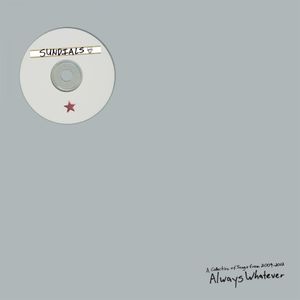 Always Whatever (A Collection of Songs From 2009-2012)