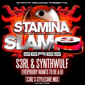 Everybody Wants To Be A DJ (S3RL's Stylecore Remix)