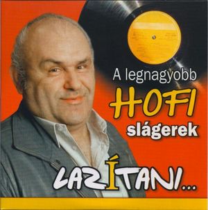 Lazítani... (A legnagyobb Hofi slágerek)