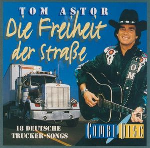 Die Freiheit der Straße (18 Deutsche Trucker-Songs)