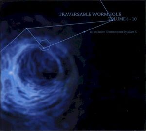 Traversable Wormhole Volume 6-10: An Exclusive 73 Minute mix by Adam X