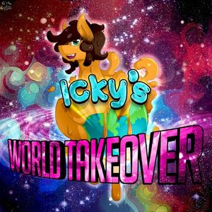 Icky’s World Takeover