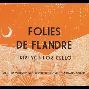 Folies de Flandre - Triptych for Cello