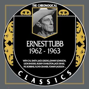 The Chronogical Classics: Ernest Tubb 1962-1963