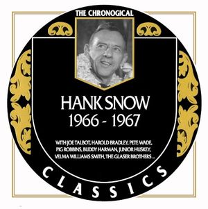 The Chronogical Classics: Hank Snow 1966-1967