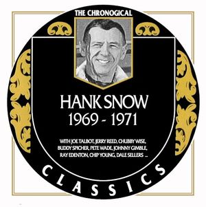 The Chronogical Classics: Hank Snow 1969-1971