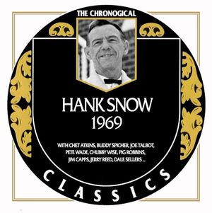 The Chronogical Classics: Hank Snow 1969