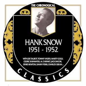 The Chronogical Classics: Hank Snow 1951-1952