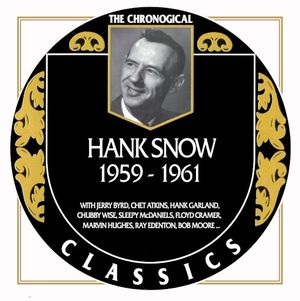 The Chronogical Classics: Hank Snow 1959-1961