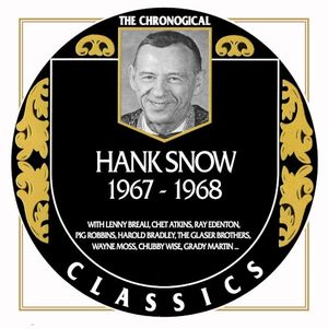 The Chronogical Classics: Hank Snow 1967-1968