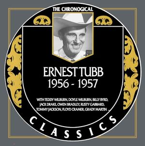 The Chronogical Classics: Ernest Tubb 1956-1957