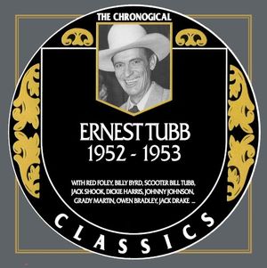 The Chronogical Classics: Ernest Tubb 1952-1953