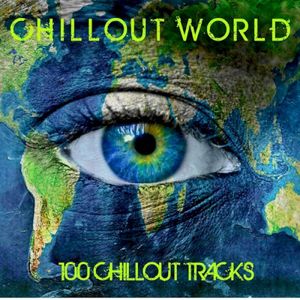 Chillout World: 100 Chillout Tracks