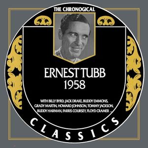 The Chronogical Classics: Ernest Tubb 1958