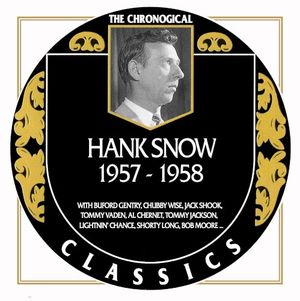 The Chronogical Classics: Hank Snow 1957-1958