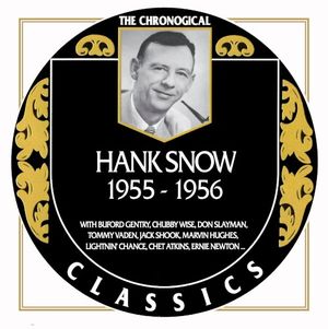 The Chronogical Classics: Hank Snow 1955-1956