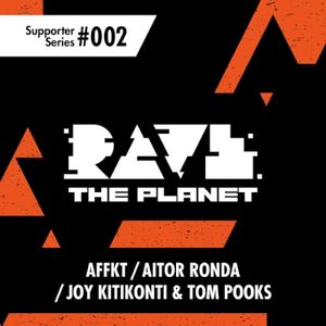 Rave The Planet: Supporter Series #002 (EP)