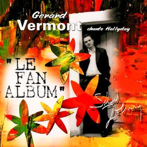 Le Fan Album : Gérard Vermont chante Johnny Hallyday