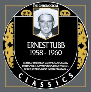 The Chronogical Classics: Ernest Tubb 1958-1960