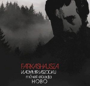 Farkashajsza: Vlagyimir Viszockij műveit előadja Hobo