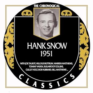 The Chronogical Classics: Hank Snow 1951