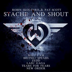 Stache and Shout (will.i.am & Britney Spears vs. Zedd vs. Lady Gaga & more) (Single)
