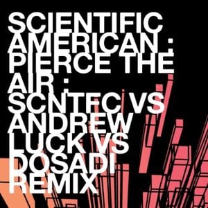 Pierce the Air (scntfc vs Andrew Luck vs Dosadi remix)