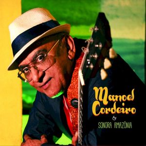 Manoel Cordeiro & Sonora Amazônia