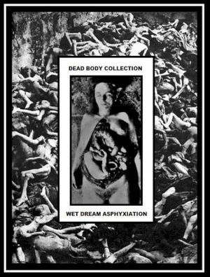 Dead Body Collection / Wet Dream Asphyxiation