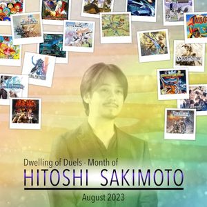 Dwelling of Duels 2023-08: Hitoshi Sakimoto Month