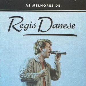 As Melhores De Regis Danese