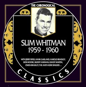 The Chronogical Classics: Slim Whitman 1959-1960